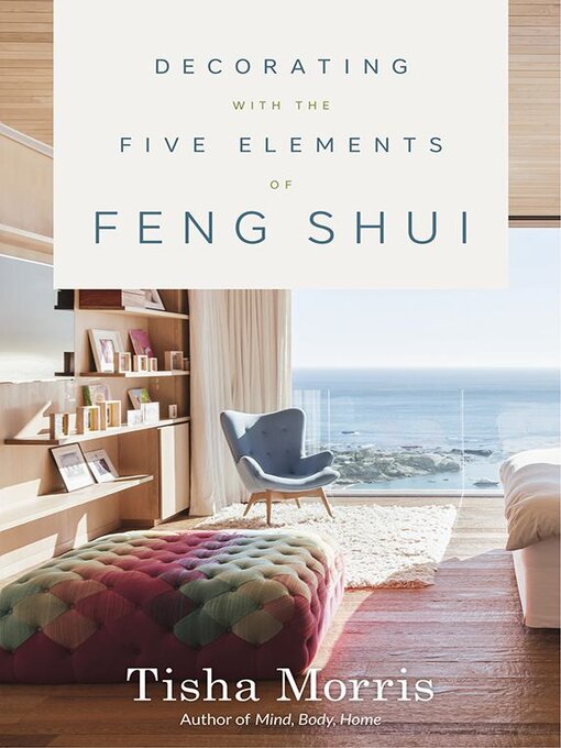 Title details for Decorating With the Five Elements of Feng Shui by Tisha Morris - Available